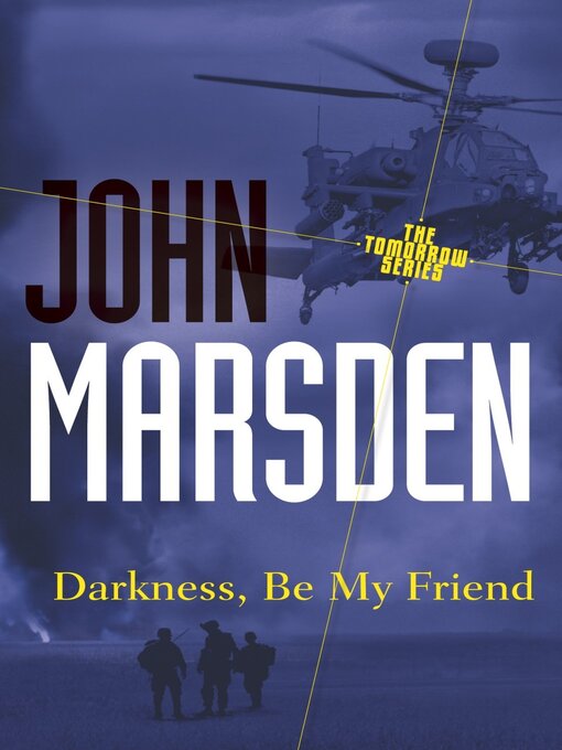 Title details for Darkness, Be My Friend by John Marsden - Wait list